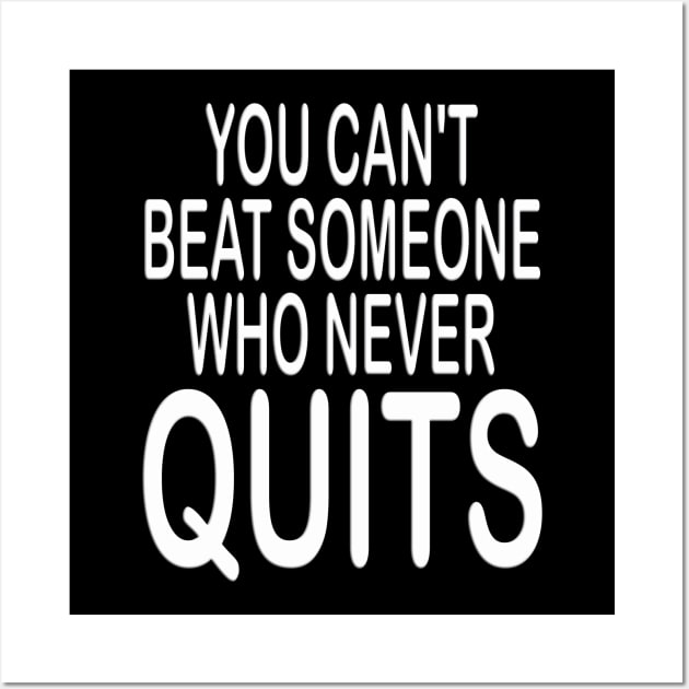 Never quit inspirational t-shirt gift idea Wall Art by MotivationTshirt